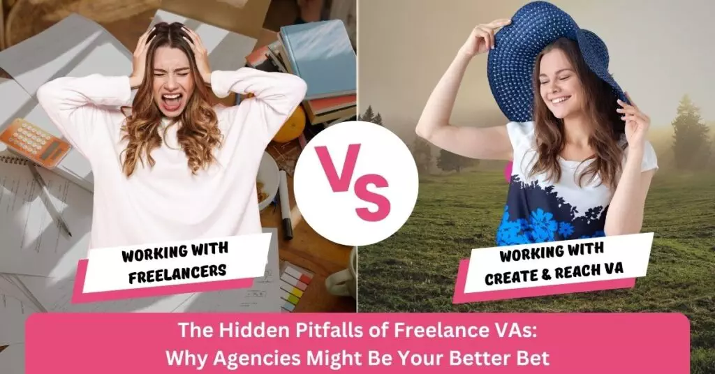 The Hidden Pitfalls of Freelance VAs: Why Agencies Might Be Your Better Bet